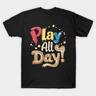 PLAY ALL DAY T-Shirt